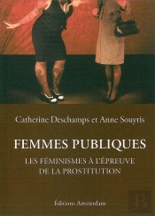 Femmes Publiques ; Les Féminismes À L'Épreuve De La Prostitution