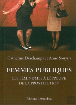 Bertrand.pt - Femmes Publiques ; Les Féminismes À L'Épreuve De La Prostitution