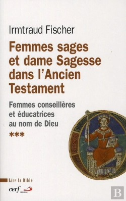 Bertrand.pt - Femmes Sages Et Dame Sagesse Dans L'Ancien Testament Tome 3 ; Femmes Conseillères Et Éducatrices Au Nom De Dieu