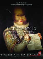 Femmes Sauvages Et Ensauvagées Dans Les Arts Et Les Lettres