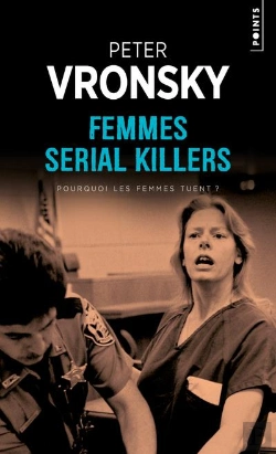 Bertrand.pt - Femmes Serial Killers - Pourquoi Les Femmes Tuent ?