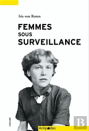 Femmes Sous Surveillance : Quelques Mots Sans Fard Sur La Condition Des Femmes