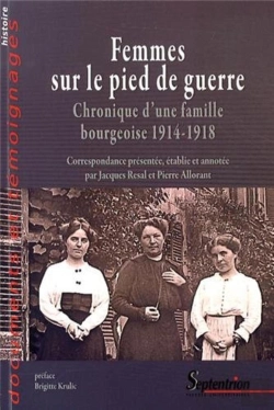 Bertrand.pt - Femmes Sur Le Pied De Guerre : Chronique D''Une Famille Bourgeoise 1914-1918