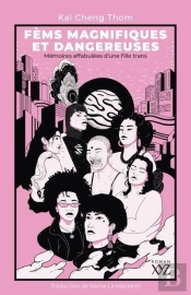 Fèms Magnifiques Et Dangereuses : Mémoires Affabulées D'Une Fille Trans