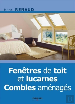 Bertrand.pt - Fenetres De Toit Et Lucarnes. Combles Amenages