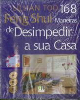 Feng Shui - 168 Maneiras de Desimpedir a Sua Casa