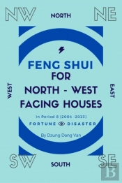 Feng Shui For North West Facing Houses - In Period 8 (2004 - 2023)