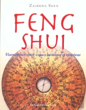 Feng Shui ; Harmoniser Votre Espace Interieur Et Exterieur