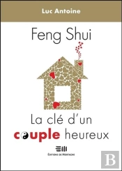 Feng-Shui - La Cle D'Un Couple Heureux