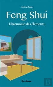 Feng-Shui ; L'Harmonie Des Éléments