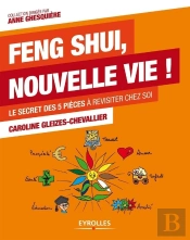 Feng Shui, Nouvelle Vie ! Le Secret Des 5 Pièces À Revisiter Chez Soi