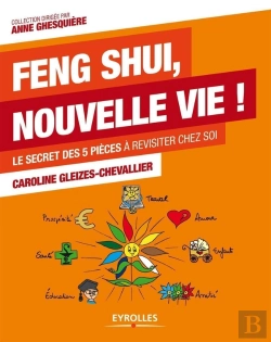 Bertrand.pt - Feng Shui, Nouvelle Vie ! Le Secret Des 5 Pièces À Revisiter Chez Soi