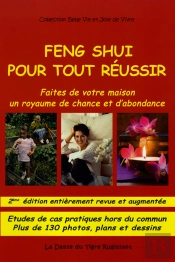 Feng Shui Pour Tout Réussir ; Faîtes De Votre Maison Un Royaume De Chance Et D'Abondance