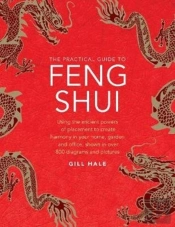 Feng Shui, The Practical Guide To