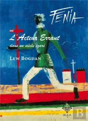 Fenia Ou L'Acteur Errant Dans Un Siècle Égaré