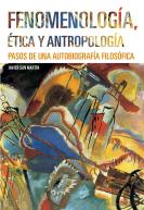 Fenomenología, Ética Y Antropología