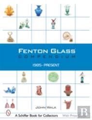 Fenton Glass Compendium