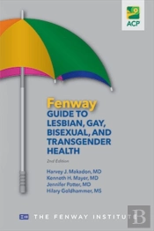 Fenway Guide To Lesbian, Gay, Bisexual, And Transgender Health
