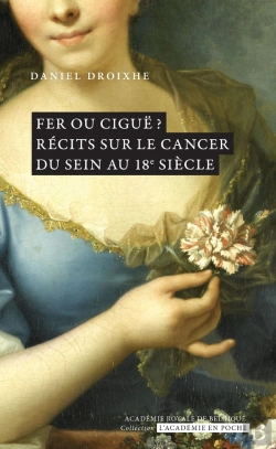 Bertrand.pt - Fer Ou Ciguë ? Récits Sur Le Cancer Du Sein Au 18e Siècle
