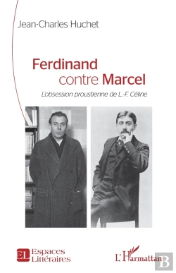 Bertrand.pt - Ferdinand Contre Marcel : L'Obsession Proustienne De L.-F. Céline