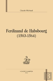 Ferdinand De Habsbourg (1503-1564)
