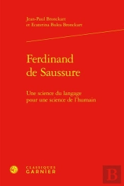 Ferdinand De Saussure : Une Science Du Langage Pour Une Science De L'Humain