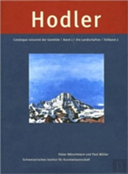 Bertrand.pt - Ferdinand Hodler - Catalogue Raisonne Der Gemalde. Band 1 - Die Landschaften