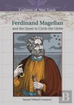 Ferdinand Magellan And The Quest To Circle The Globe