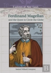 Ferdinand Magellan And The Quest To Circle The Globe