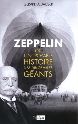 Bertrand.pt - Ferdinand Von Zeppelin Et L'Incroyable Histoire Des Dirigeables Géants