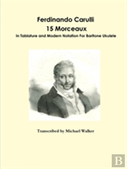 Bertrand.pt - Ferdinando Carulli 15 Morceaux In Tablature And Modern Notation For Baritone Ukulele