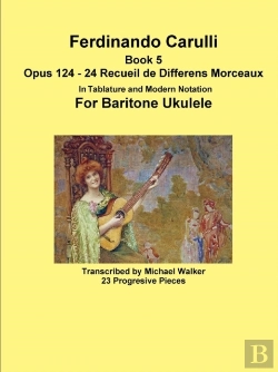 Bertrand.pt - Ferdinando Carulli Book 5 Opus 124 - 24 Recueil De Differens Morceaux In Tablature And Modern Notation For Baritone Ukulele