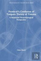Ferenczi'S Confusion Of Tongues Theory Of Trauma