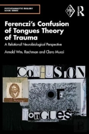 Ferenczi'S Confusion Of Tongues Theory Of Trauma