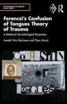 Ferenczi'S Confusion Of Tongues Theory Of Trauma