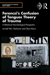 Ferenczi'S Confusion Of Tongues Theory Of Trauma