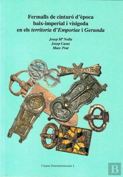 Bertrand.pt - Fermalls De Cinturo Depoca Baix Imperial I Visigoda En Els