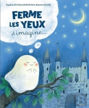 Ferme Les Yeux Et Imagine...
