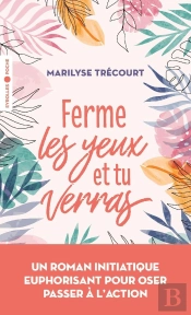 Ferme Les Yeux Et Tu Verras
