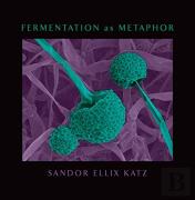Fermentation As Metaphor