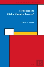 Fermentation: Vital Or Chemical Process?