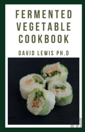 Fermented Vegetable Cookbook