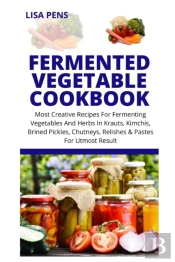 Fermented Vegetable Cookbook