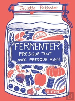 Bertrand.pt - Fermenter Presque Tout Avec Presque Rien