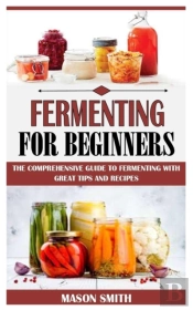 Fermenting For Beginners