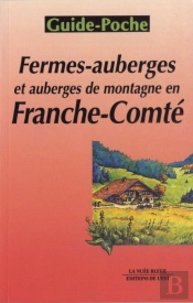 Fermes-Auberges Et Auberges De Montagne En Franche-Comté