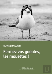 Fermez Vos Gueules, Les Mouettes !