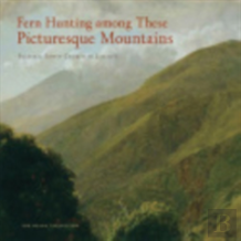 Fern Hunting Among Picturesque Mountains