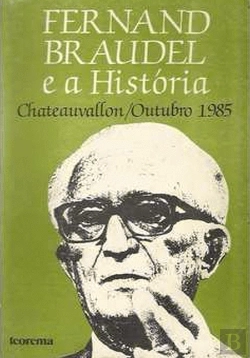 Bertrand.pt - Fernand Braudel e a História