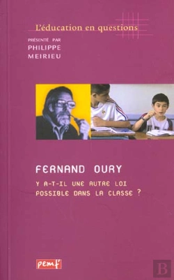 Bertrand.pt - Fernand Oury ; Y A-T-Il Une Autre Loi Possible Dans La Classe